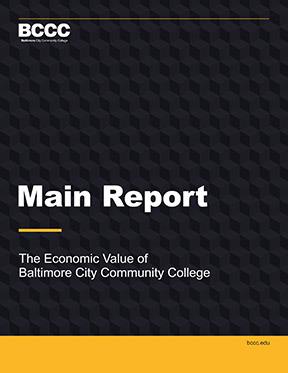 Main Report: Analysis of the Economic Impact and Return on Investment of Education; The Economic Value of Baltimore City Comm
